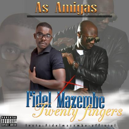 DOWNLOAD MP3: Fidel Mazembe - As amigas (feat. Twenty ...