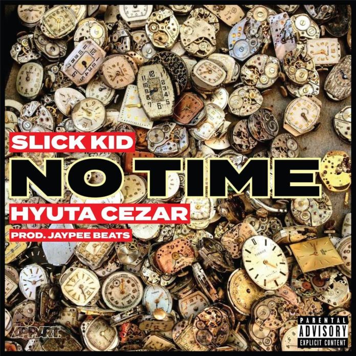 Slick Kid x Hyuta Cezar - No Time (Prod. Jaypee Beats)