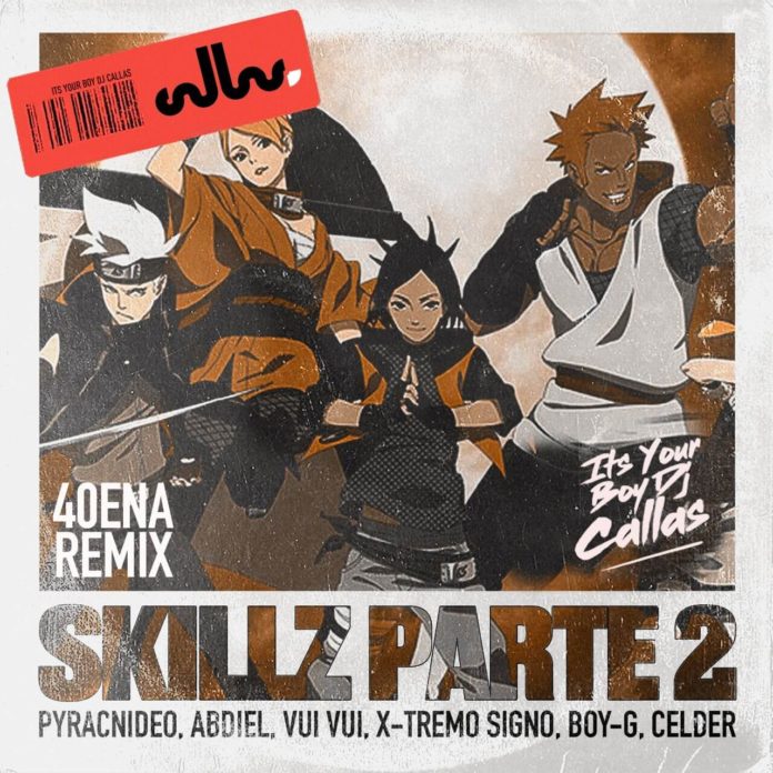 DJ Callas - Skillz Parte 2 (feat. Pyracnideo, Abdiel, Vui Vui, X-Tremo Signo, Boy-G & Celder) [40ena Remix]