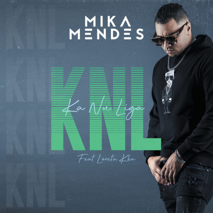 Mika Mendes - Ka Nu Liga (feat. Loreta KBA) 2020