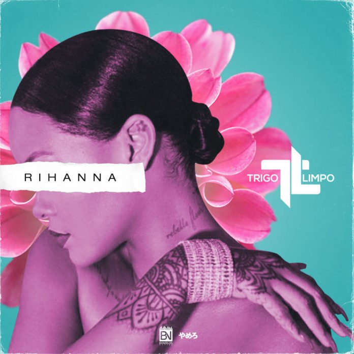 Trigo Limpo - Rihanna