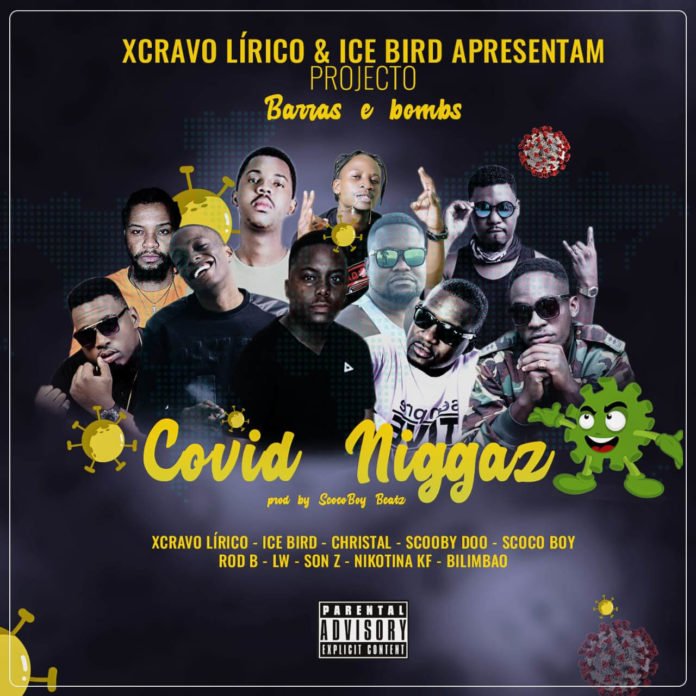 Xcravo Lirico & Ice Bird - Covid Niggaz (feat. Christal, Scooby Doo, Scoco Boy, Rold B, Son Z, LW Bliggah, Nikotina KF & Bilimbao)