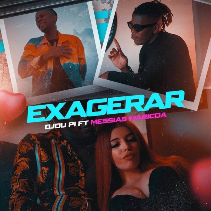 Djou Pi - Exagerar (feat. Messias Maricoa)