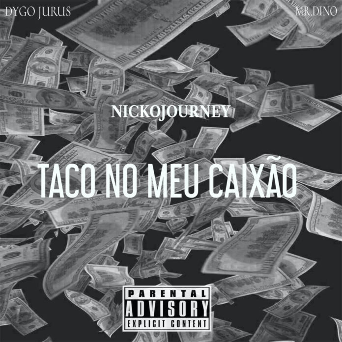 NickoJOURNEY - Taco No Meu Caixão (feat. Dygo Boy) [Prod. Mr Dino]