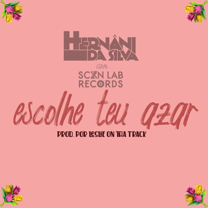 Hernâni - Escolhe Teu Azar (feat. ScanLab Records)