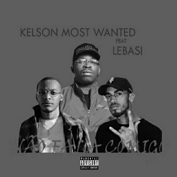 Kelson Most Wanted - Não Fala Comigo (feat. Lebasi)