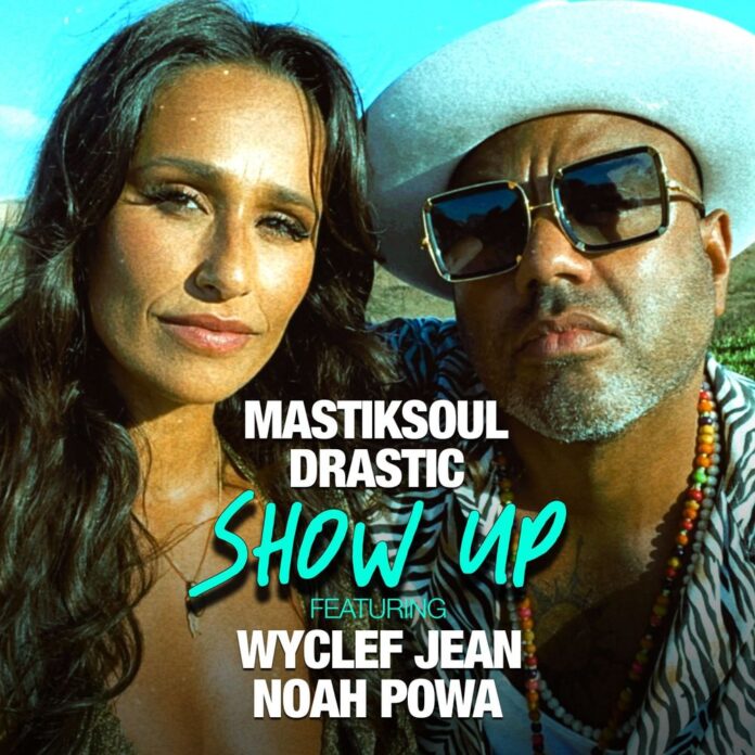 Mastiksoul ft. Drastic, Wyclef Jean & Noah Powa - Show Up (Remix)