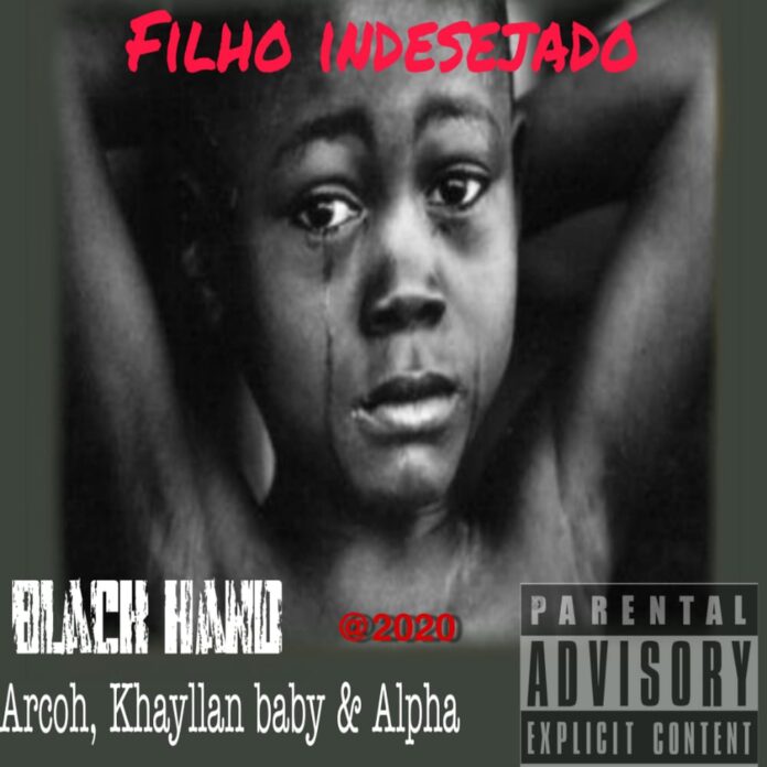 Black Hand (Arcoh, Khayllan Baby & Alpha) - Filho Indesejado