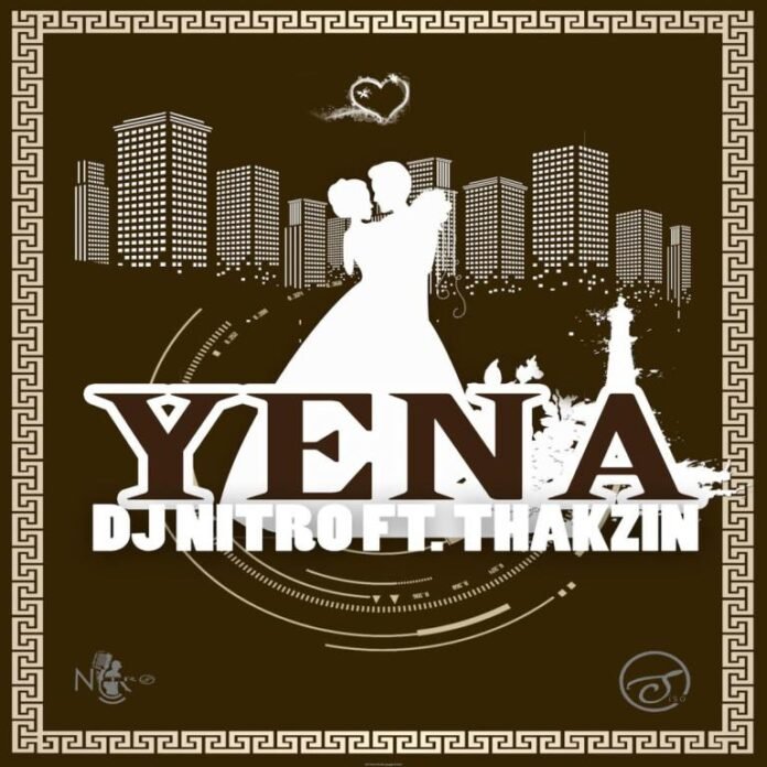 DJ Nitro – Yena (feat. Thakzin)