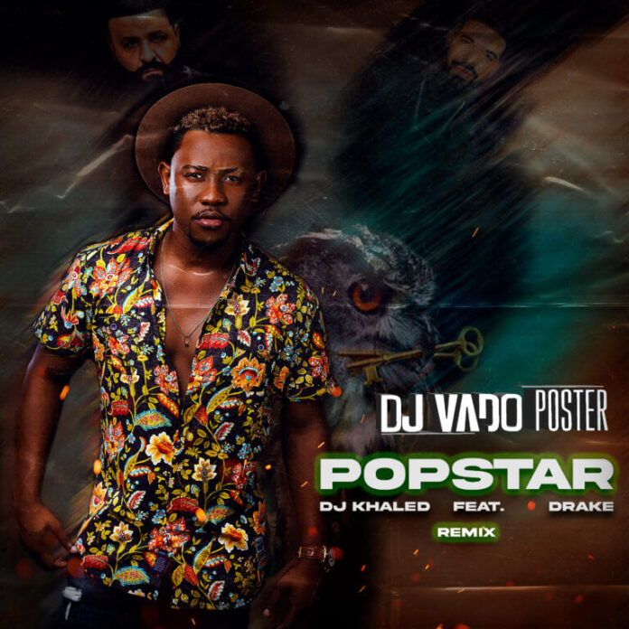 DJ Vado Poster – Popstar (Remix)