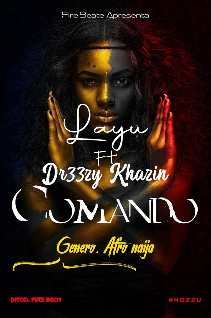 Layu feat. Dr33zy Khazin - Comando (Prod. Fire Beat)