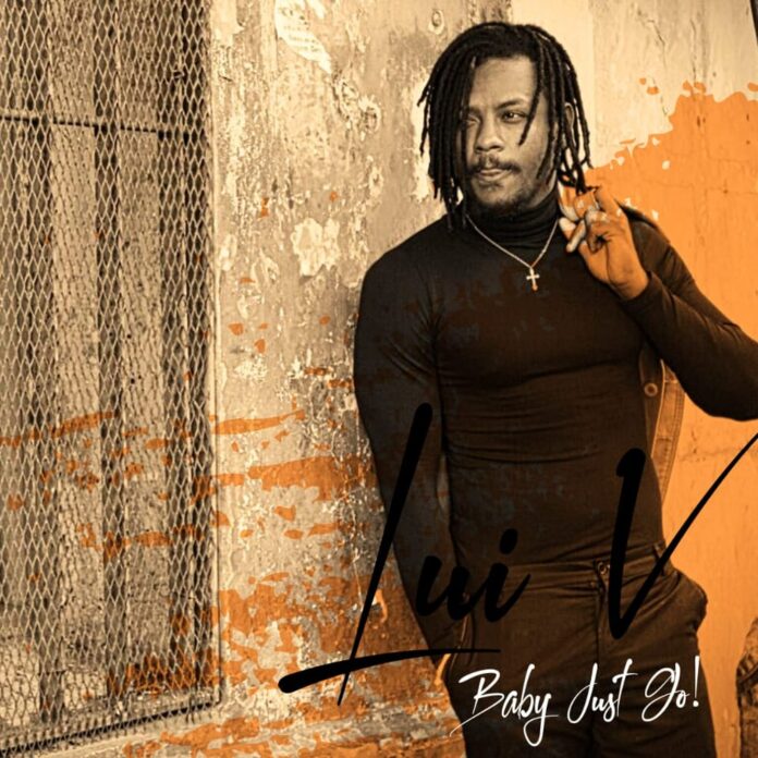 Lui V - Baby Just Go