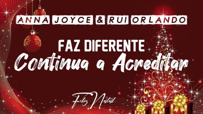 Anna Joyce & Rui Orlando - Faz Diferente Continua a Acreditar