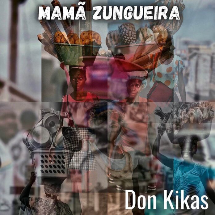 Don Kikas - Mamã Zungueira