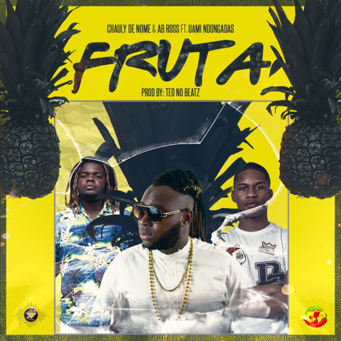 Chauly De Nome - Fruta (feat. AB Ross & Uami Ndongadas)