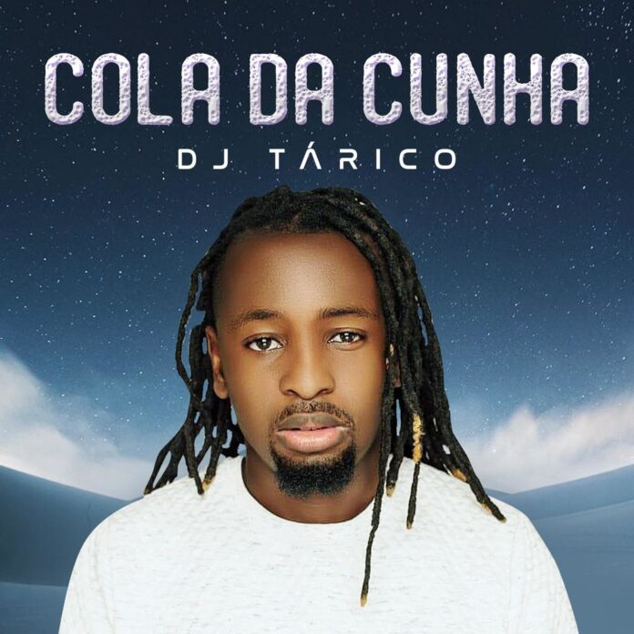 DJ Tarico - Cola Da Cunha