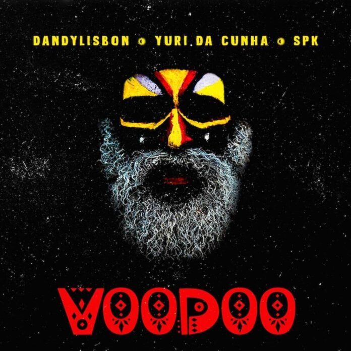 DandyLisbon - Voodoo (feat. Yuri da Cunha & Spk)
