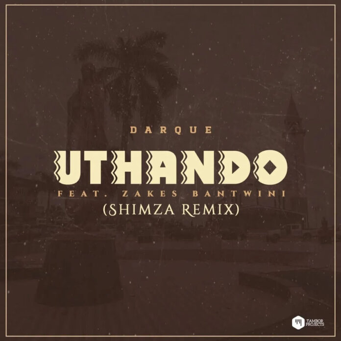 Darque feat. Zakes Bantwini – Uthando (Shimza Remix)