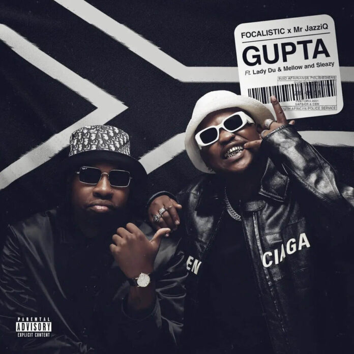 Focalistic & Mr JazziQ - GUPTA (feat. Lady Du & Mellow and Sleazy)