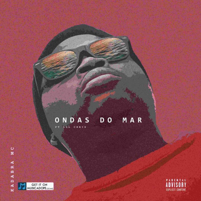 Kadabra MC - Ondas Do Mar (feat. Lil Chris)