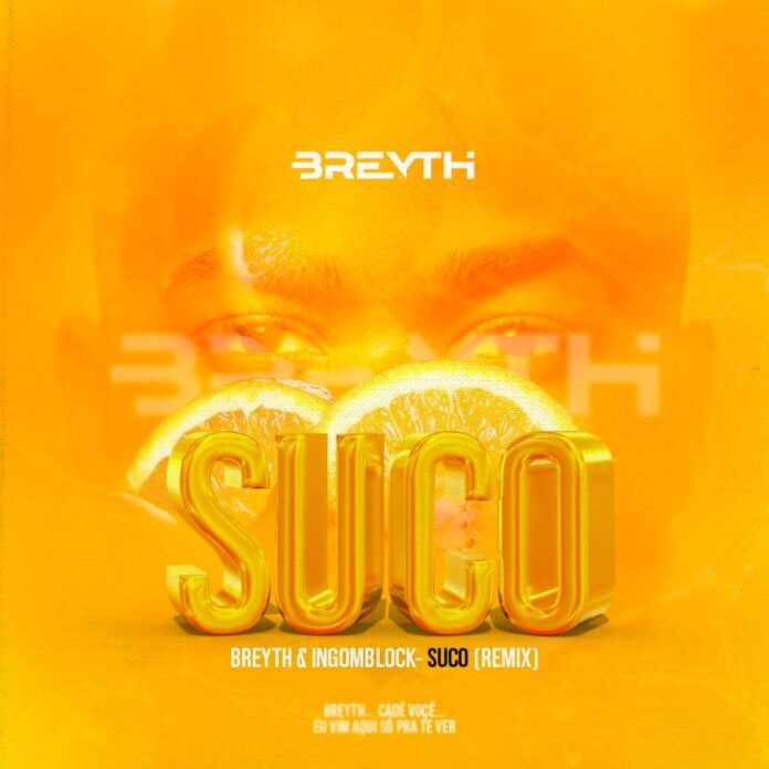 Breyth - Suco [Breyth Remix] (feat. Ingomblock)