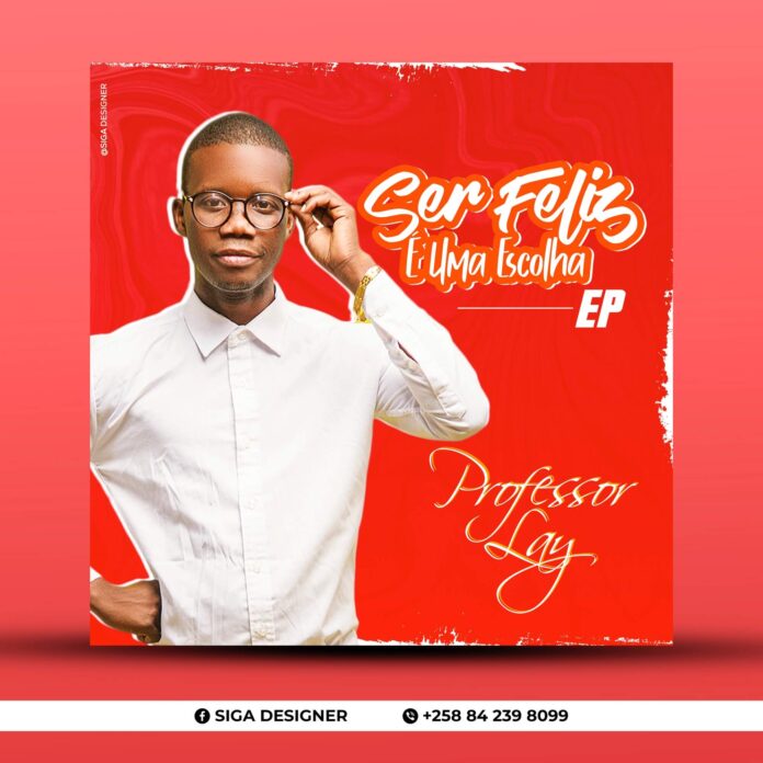 Professor Lay - Ser Feliz É Uma Escolha EP