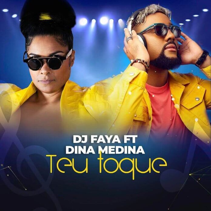 DJ Faya & Dina Medina - Teu Toque