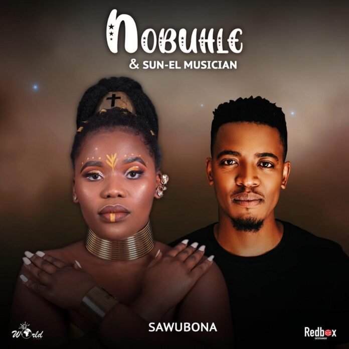 Nobuhle & Sun-EL Musician - Sawubona