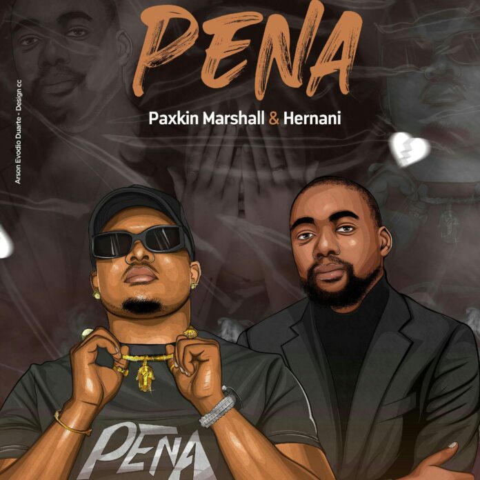 Paxkin Marshall & Hernâni - Pena