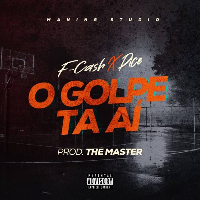 F-Cash - O Golpe Tai (feat. Dice)