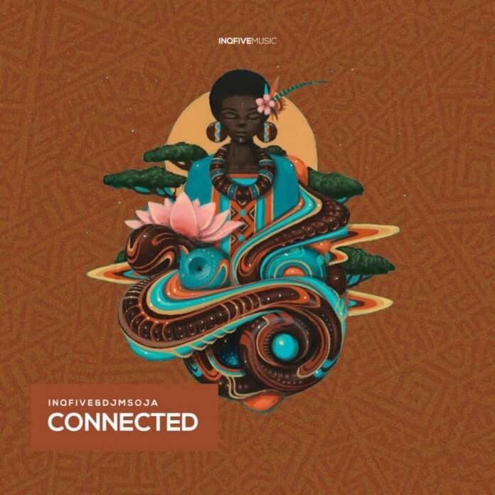 InQfive & DJ Msoja SA - Connected (Original Mix)