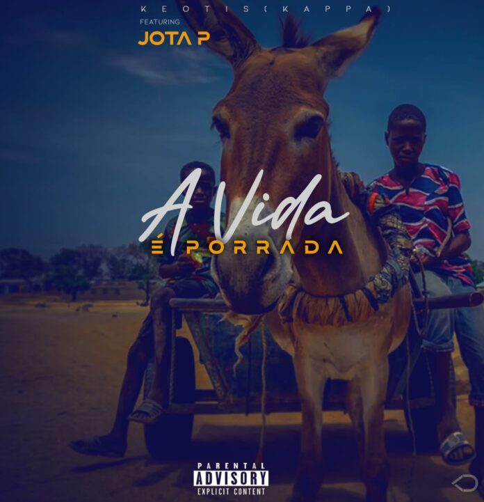 Keotis (Kappa) - A vida é Porrada (feat. Jota P)