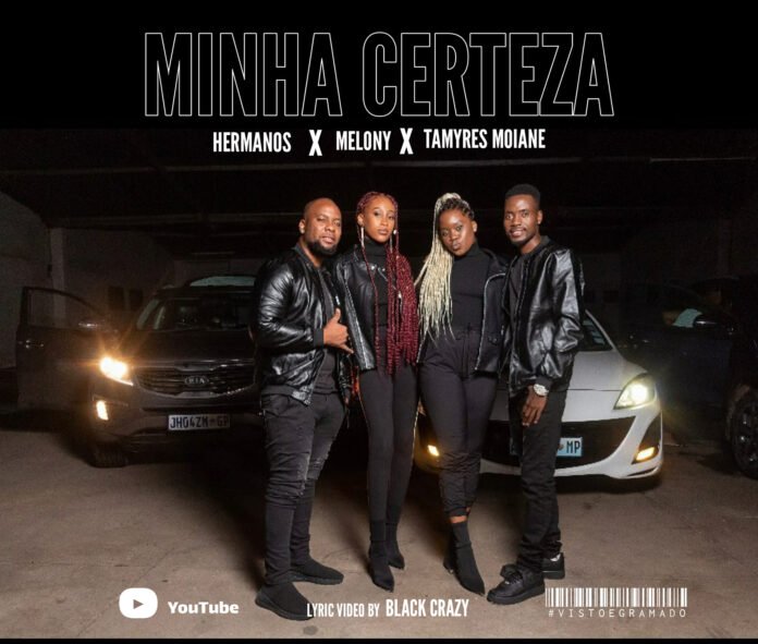 Hermanos - Minha Certeza (feat. Melony & Tamyris Moiane)