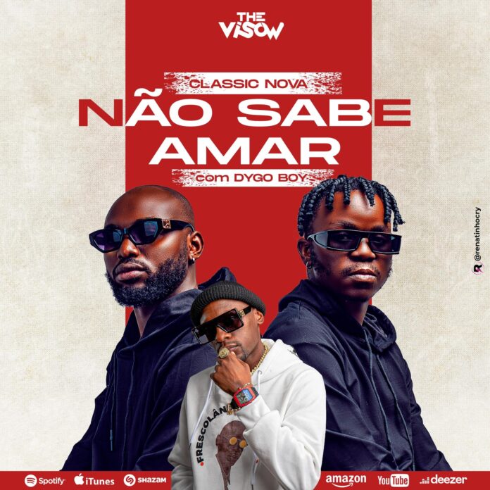 Classic Nova - Nao Sabe Amar (feat. Dygo Boy)