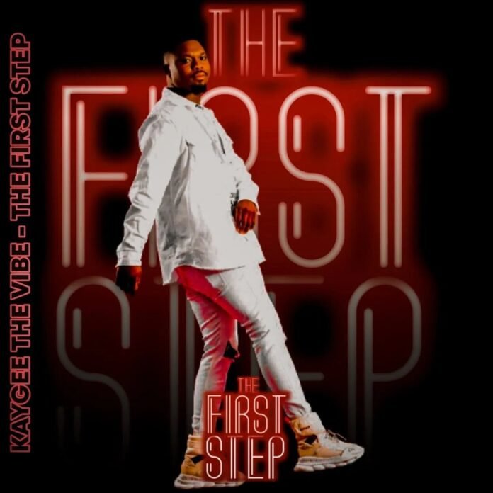 KayGee The Vibe – The First Step (Album)