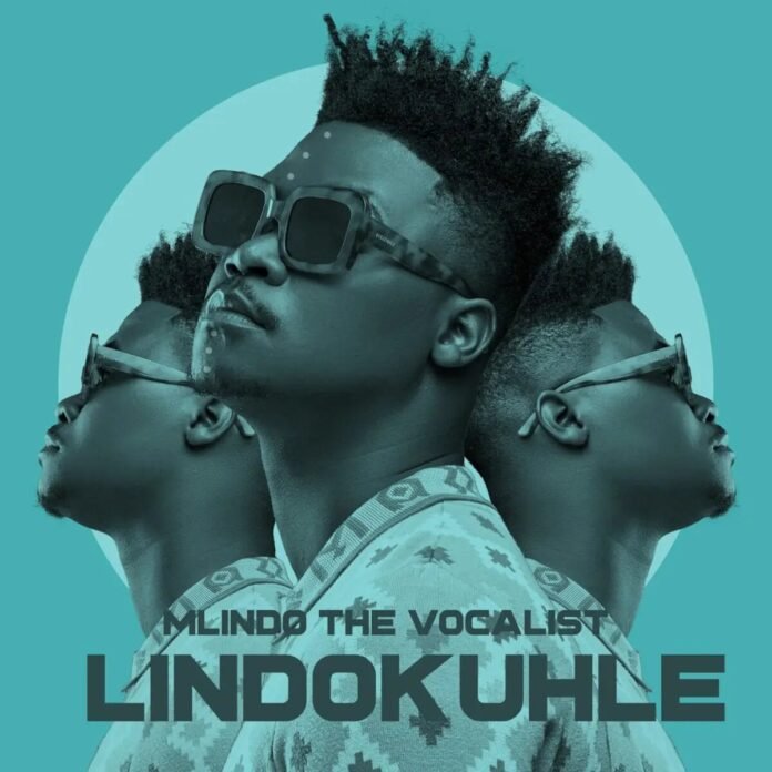 Mlindo The Vocalist – Lindokuhle (Album)