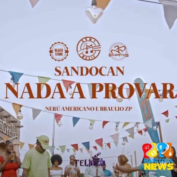 Sandocan – Nada a Provar (ft Nerú Americano & Bráulio ZP)
