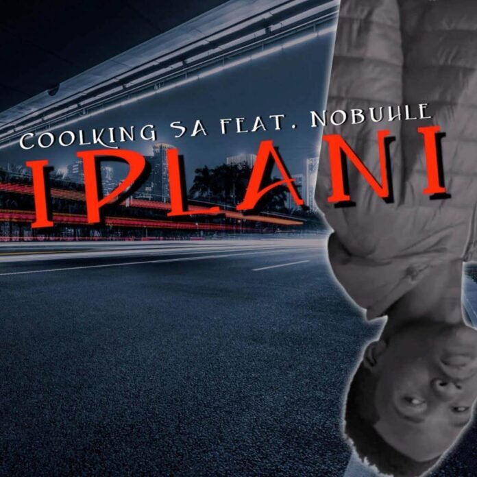 Coolking SA - Iplani (feat. Nobuhle)