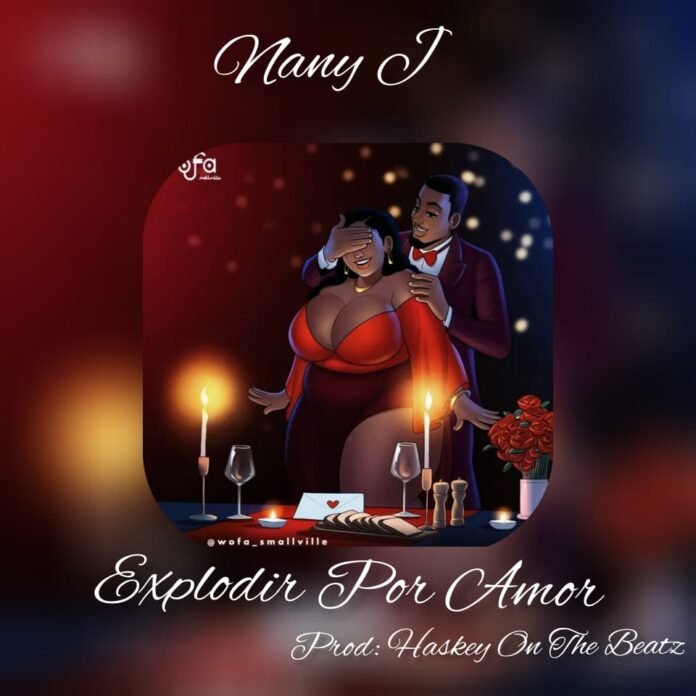 Nany J - Explodir Por Amor (Prod. Haskey on The Beatz)