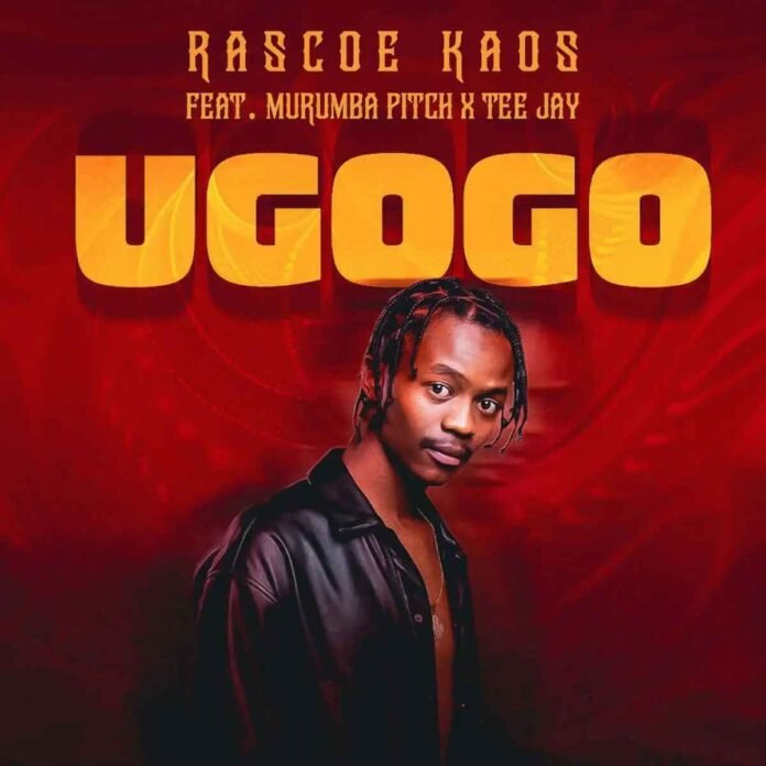 Rascoe Kaos – Ugogo (feat. Murumba Pitch & Tee Jay)