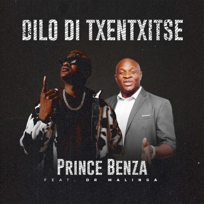 Prince Benza - Dilo Di Txentxitse (feat. Dr Malinga)