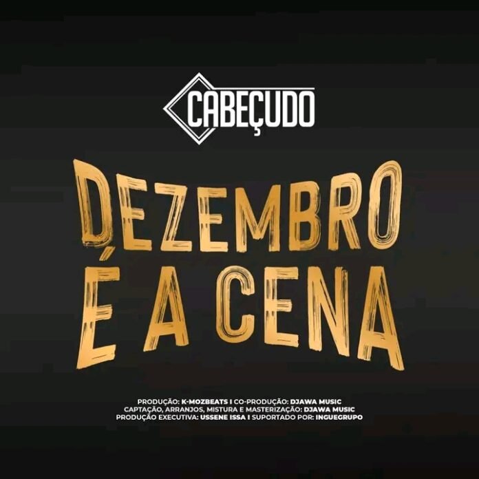 Cabeçudo - Dezembro é a Cena