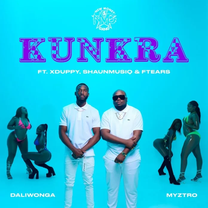 Myztro & Daliwonga – Kunkra (feat. Xduppy, Shaunmusiq & Ftears)
