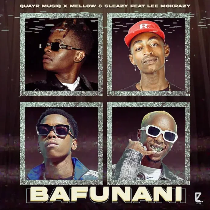 QuayR Musiq & Mellow & Sleazy – Bafunani (feat. Lee McKrazy)