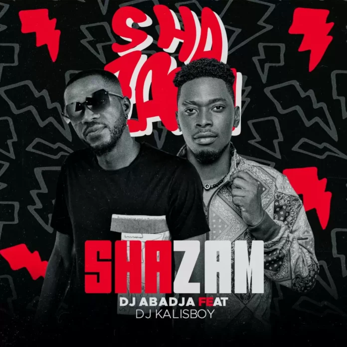 Dj Abadja – Shazam (feat. Kalisboy)