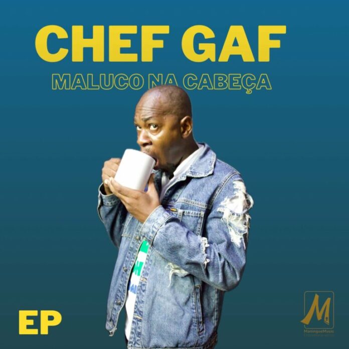 Chef Gaf – Maluco na Cabeça EP
