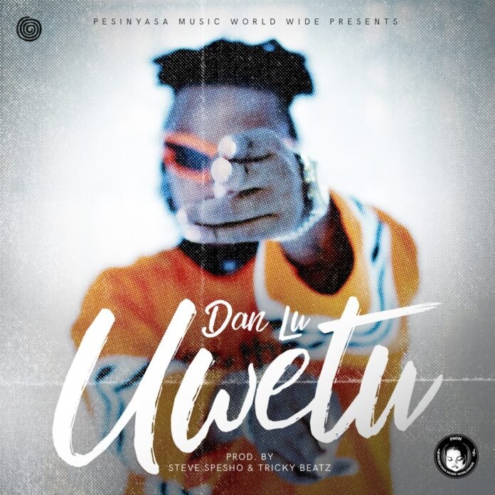 Dan Lu - Uwetu (Prod. Steve Spesho & Tricky Beats)