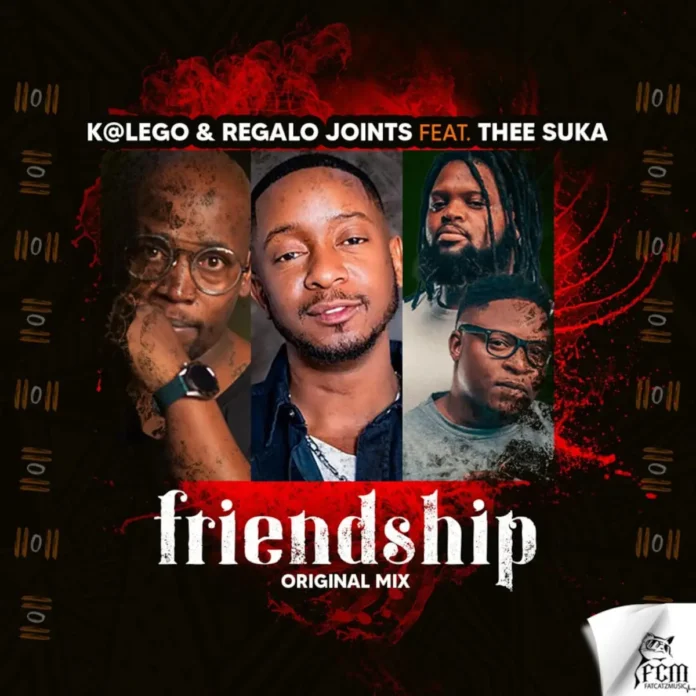 Katlego & REGALO Joints – Friendship (feat. Thee Suka)