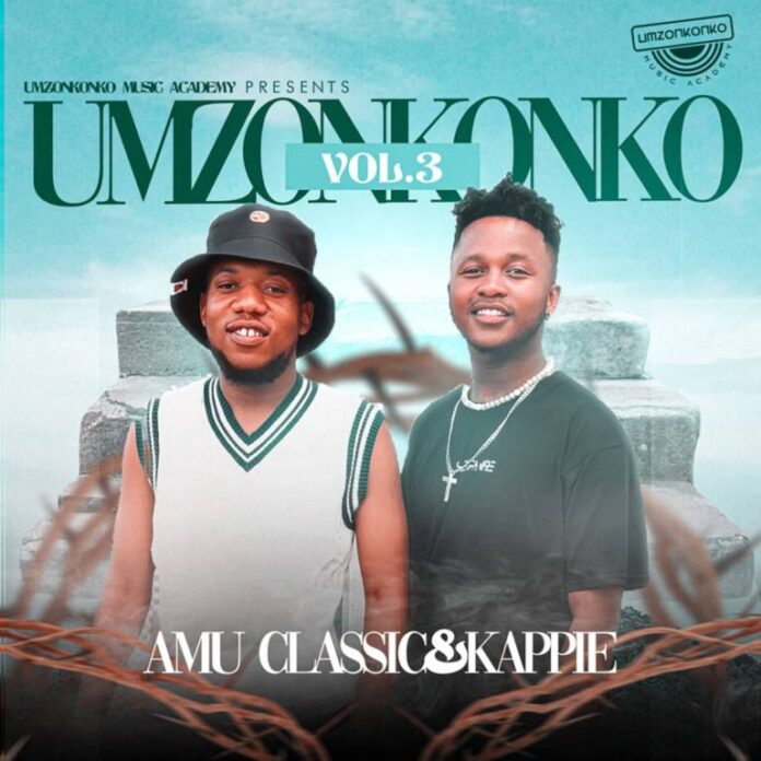 Amu Classic & Kappie – Umzonkonko Vol.3