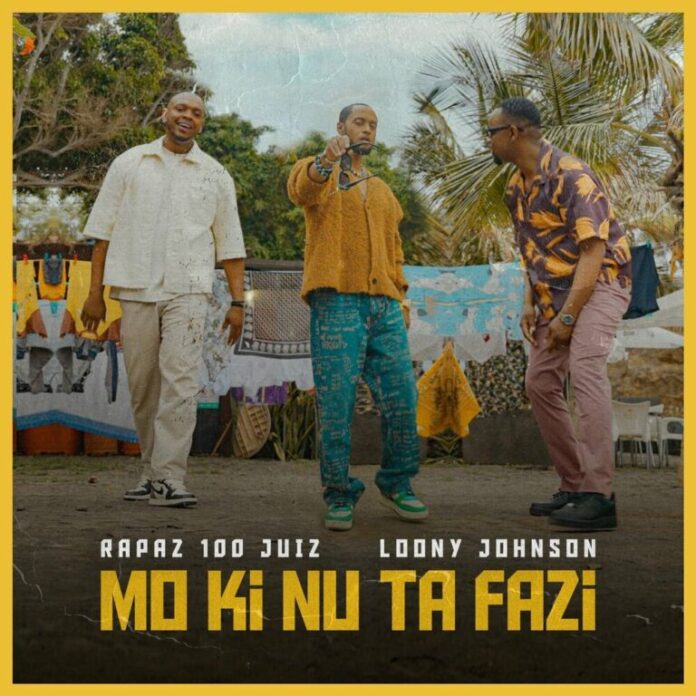 Rapaz 100 Juiz – Mo Ki Nu Ta Fazi (feat. Loony Johnson)